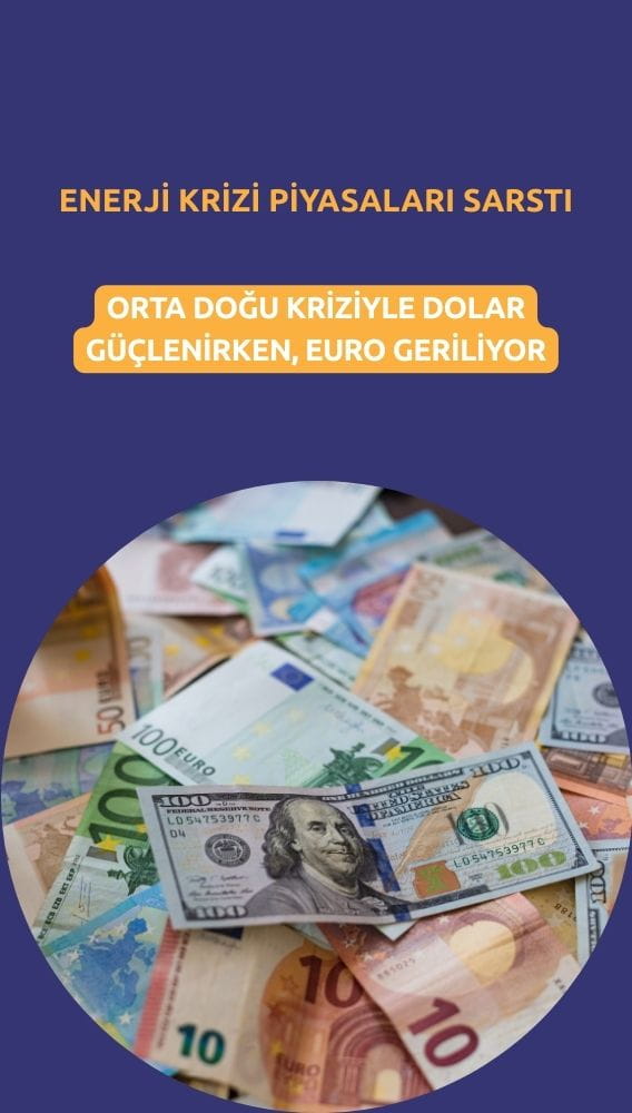 Dolar güçlendi, Euro geriledi: Enerji krizi piyasaları sarstı