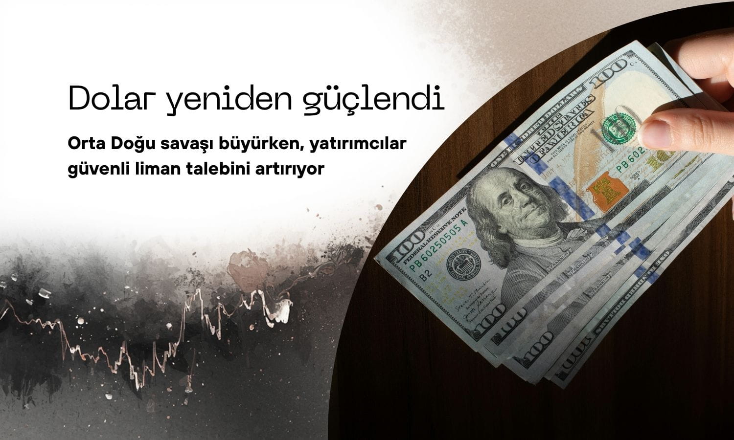 Dolar güçlendi: Orta Doğu savaşı büyürken güvenli limana kaçış