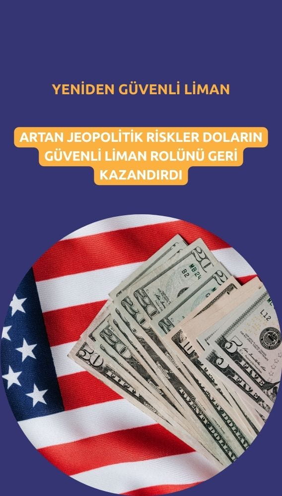 İran saldırıları sonrası dolar güvenli liman rolünü geri kazandı