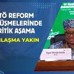 DTÖ görüşmeleri reform yol haritası konusunda anlaşmaya yakın