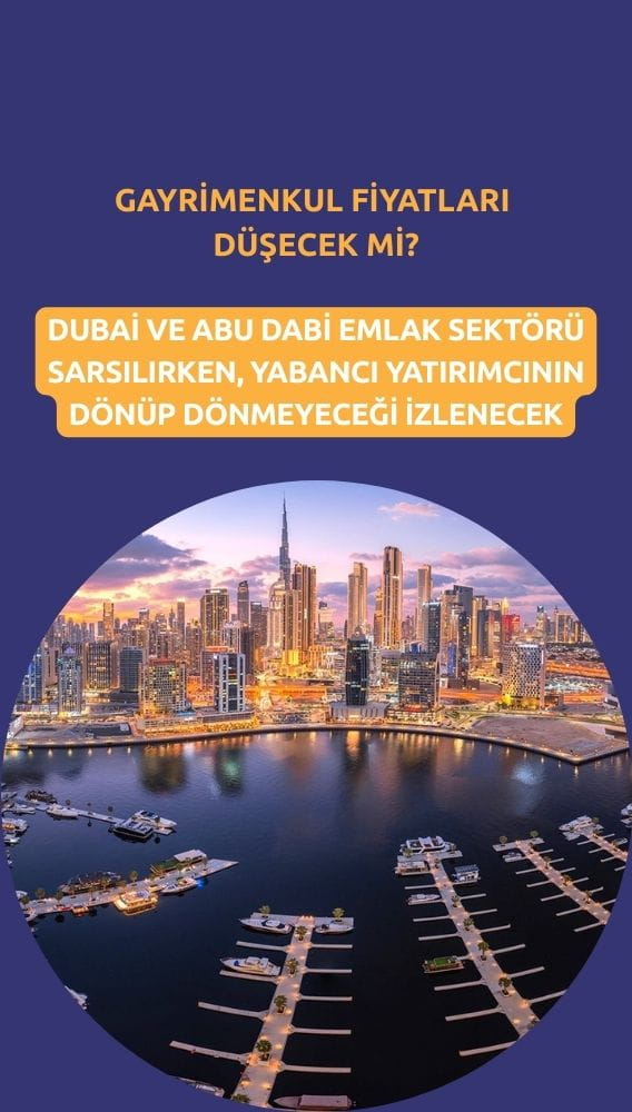 BAE emlak sektörü sarsıldı: Gayrimenkul fiyatları düşecek mi?