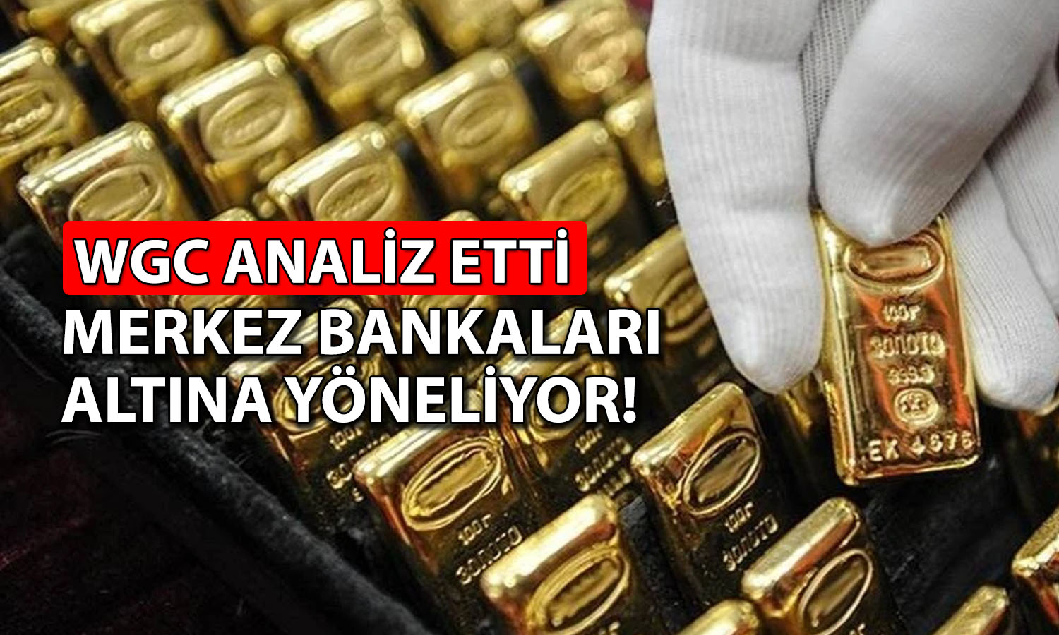 Dünya Altın Konseyi: Talep tarafında yeni oyuncular ortaya çıktı