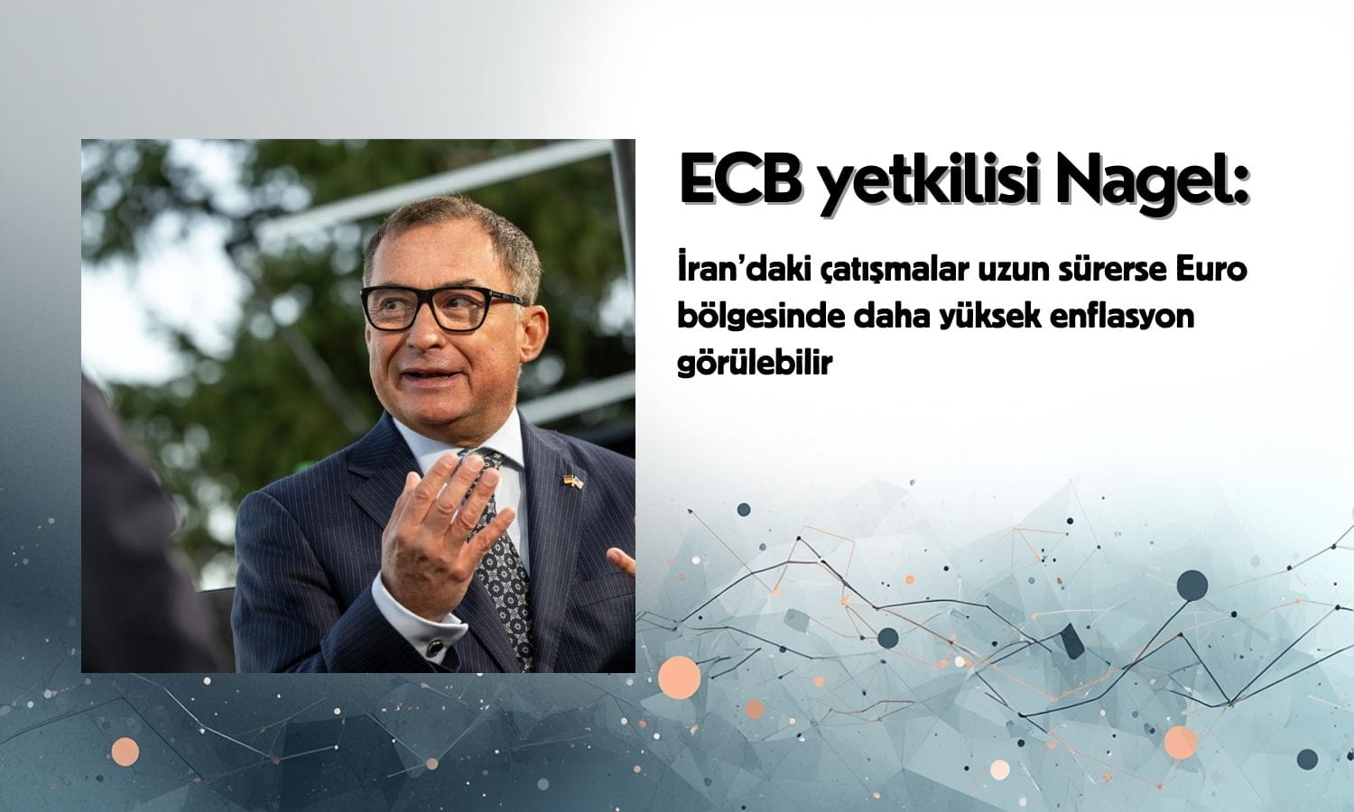 ECB/Nagel: İran’da uzayan savaş enflasyonu yükseltebilir