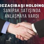 Eczacıbaşı Holding, Sanipak’ı 600 milyon dolara satıyor