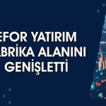 Efor Yatırım kapasite artırımı için arsa satın aldı