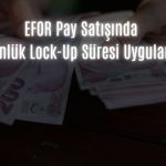 Efor Yatırım’dan pay satışına ilişkin ek açıklama!