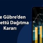 Ege Gübre Sanayii (EGGUB) 2025 temettü kararını açıkladı