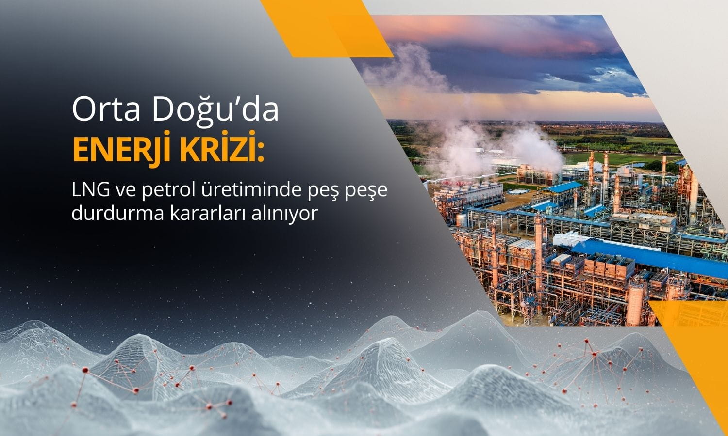 Enerji krizi: LNG ve petrol üretiminde peş peşe durdurmalar