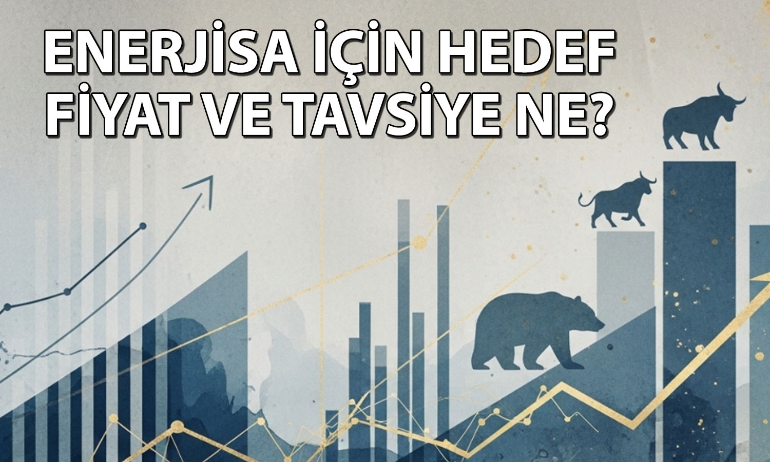 Enerjisa (ENJSA) için hedef fiyat belli oldu: 141 TL işaretlendi