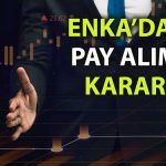 ENKA İnşaat’ta ortaklık payı artışı: 125 bin TL’lik alım