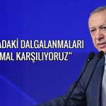 Erdoğan: Türkiye ekonomisi krizlere karşı dirençli