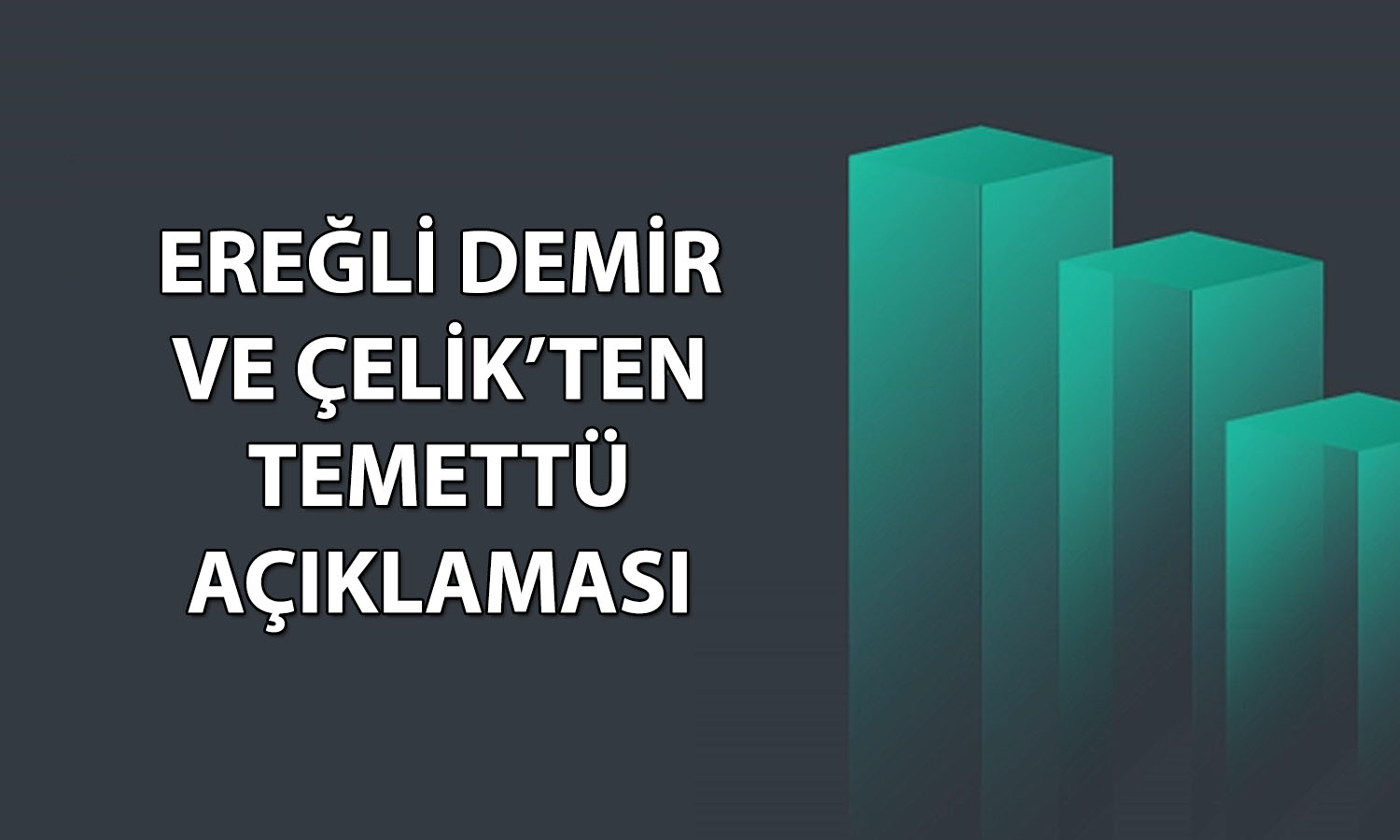 Ereğli (EREGL) genel kurulda onayladı: 0,4 TL temettü verecek
