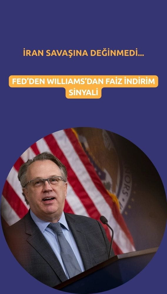 İran savaşına değinmeyen Williams Fed'in faiz indirebileceğini söyledi