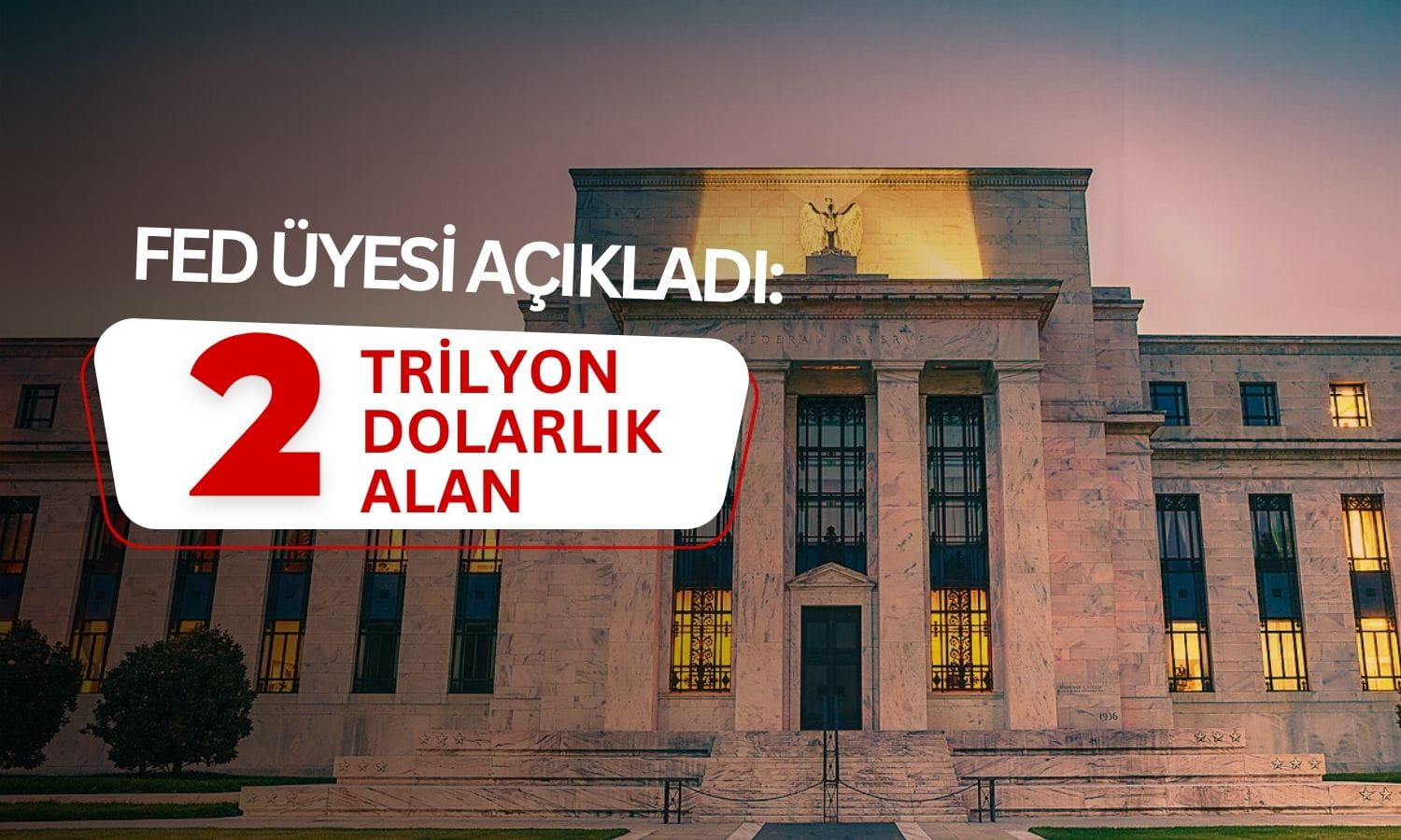 Fed’den bilanço küçültme sinyali: 2 trilyon dolarlık alan