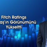 Fitch Tüpraş’ın görünümünü “Pozitif” olarak değiştirdi