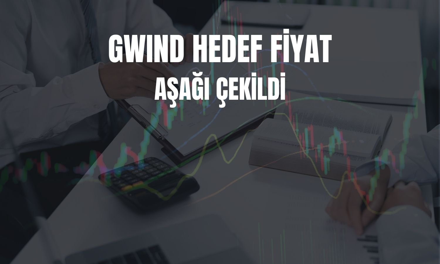 Galata Wind için hedef düşürüldü: Tavsiye TUT!