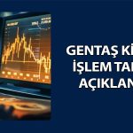 Gentaş Kimya için beklenen tarih açıklandı