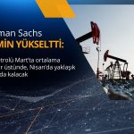 Goldman petrol tahminini yükseltti: Brent 100 doların üstünde kalacak