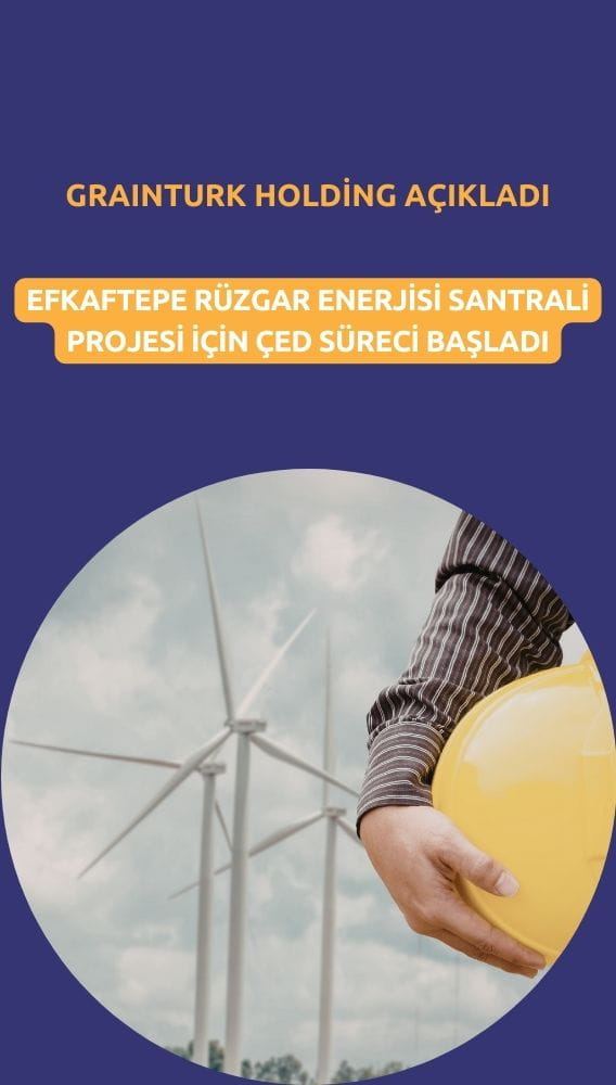 Grainturk (GRTHO) Efkaftepe RES ÇED sürecine başladı