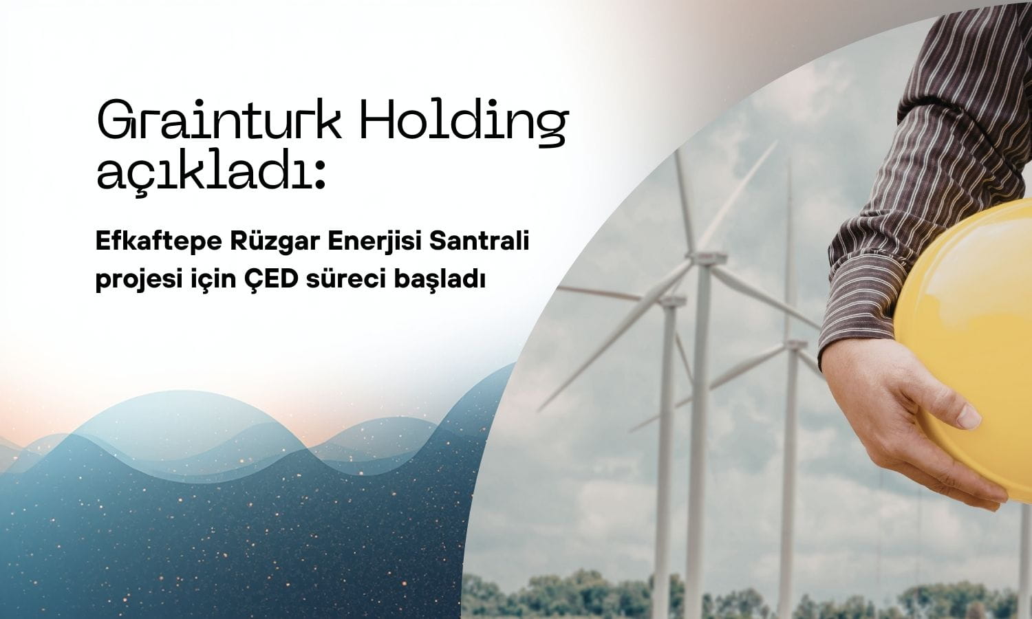 Grainturk (GRTHO) Efkaftepe RES ÇED sürecine başladı