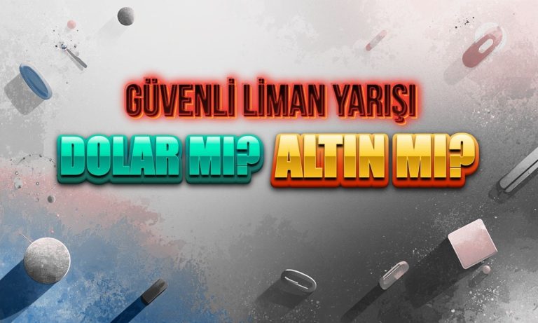 Güvenli liman yarışı: Altın mı, dolar mı kazandırıyor?