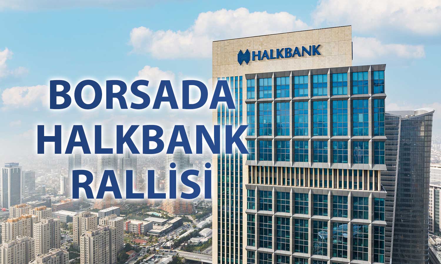 Halkbank hisseleri ABD uzlaşmasıyla tırmanışta