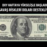 Her şeyi sat ortamı doları destekliyor: 100’e yaklaştı!