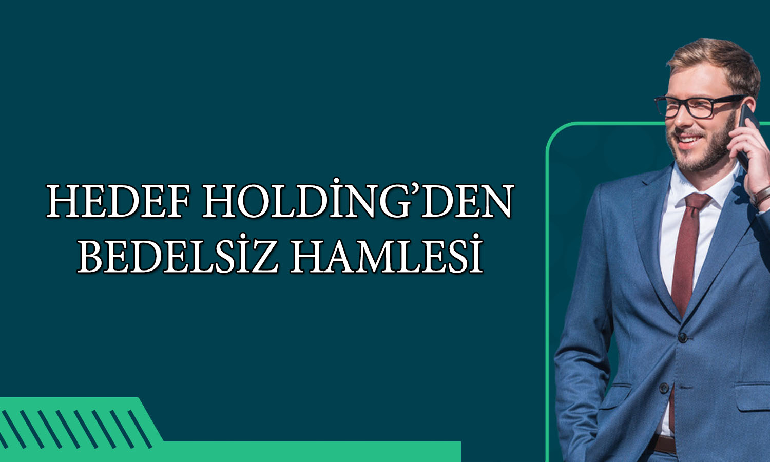 Hissesi yüzde 2059 yükselen HEDEF’ten bedelsiz hamlesi