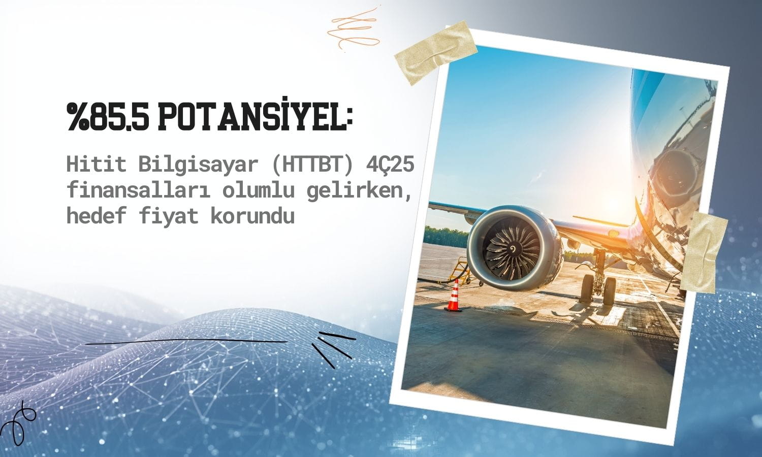 Hitit Bilgisayar (HTTBT) için yüzde 85,5 potansiyel korundu