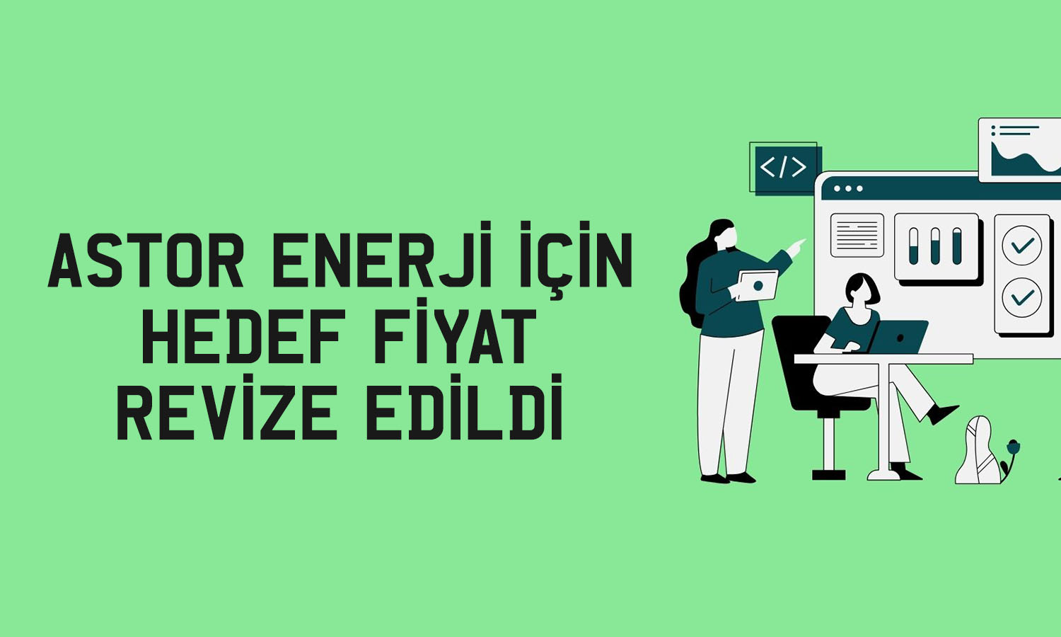 HSBC Astor Enerji için hedef fiyatını güncelledi