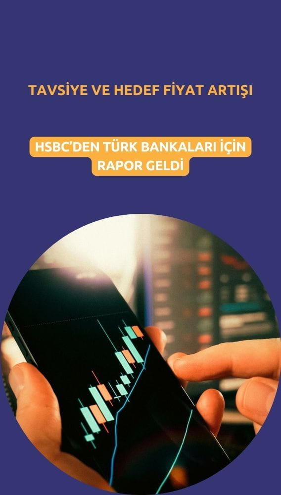 HSBC'den Türk bankaları raporu: Tavsiye ve hedef fiyat artışları