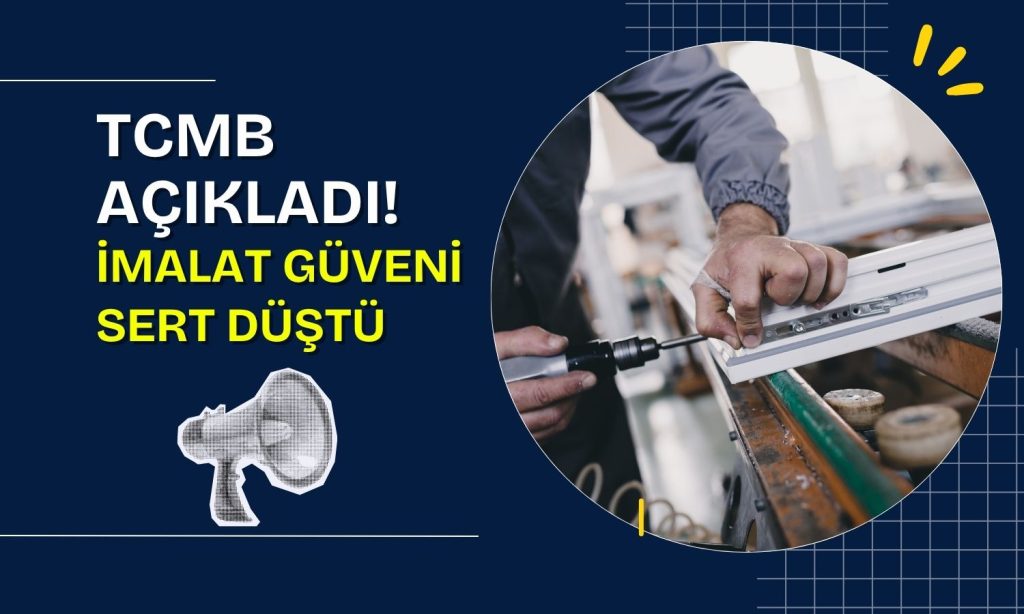 İmalat güveninde yükseliş Mart’ta terse döndü!