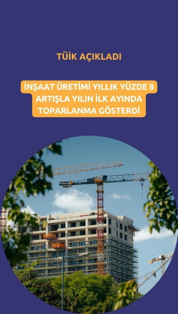 İnşaat üretimi yılın ilk ayında toparlandı