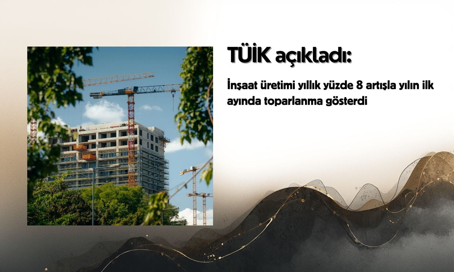 İnşaat üretimi yılın ilk ayında toparlandı