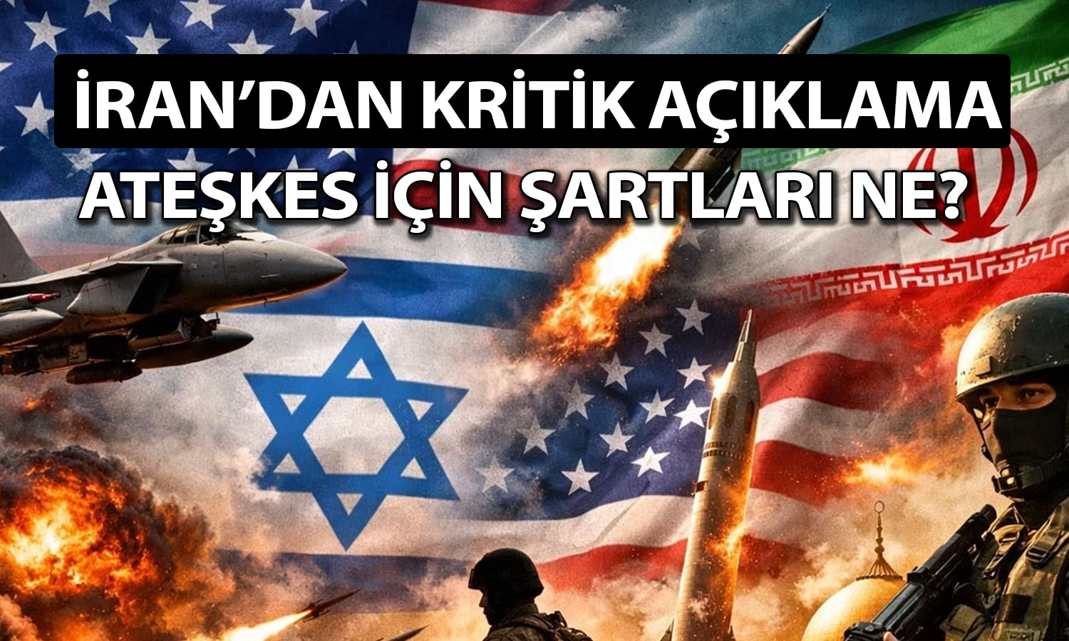 İran savaşın sonlanması için şartlarını sıraladı