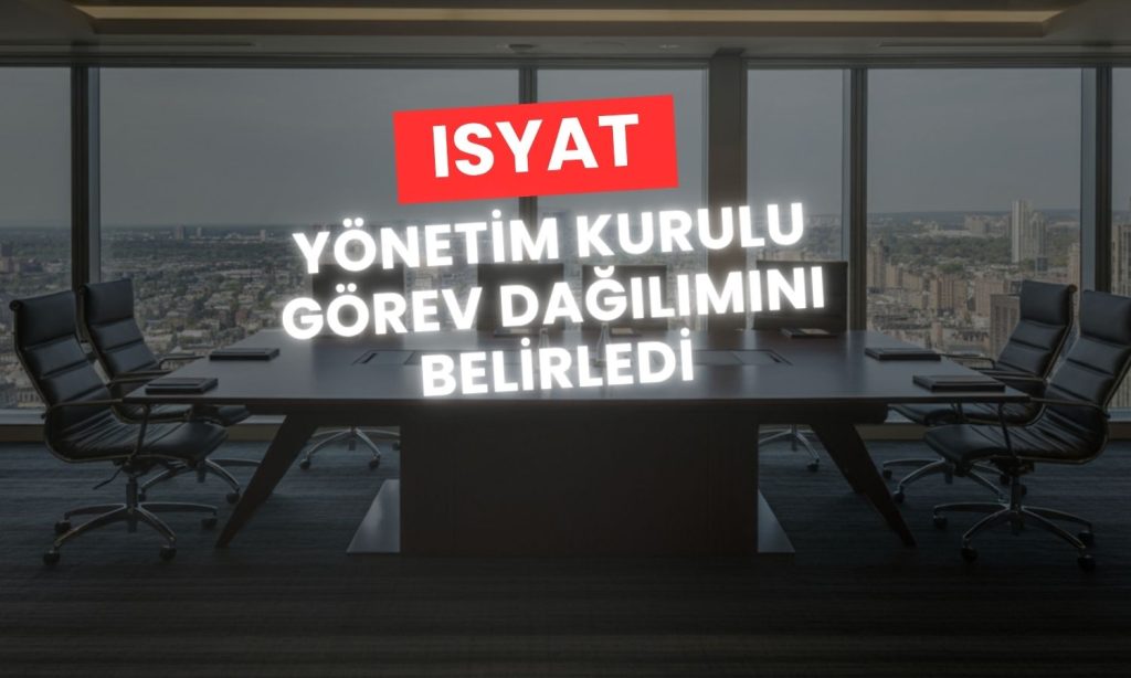 İş Yatırım Ortaklığı’nda yönetim kurulu görev dağılımı yapıldı