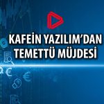 Kafein Yazılım (KFEIN) toplam 4 milyon TL nakit kar payı verecek