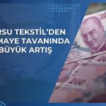 Karsu Tekstil sermaye tavanını 3 milyar TL’ye yükseltiyor