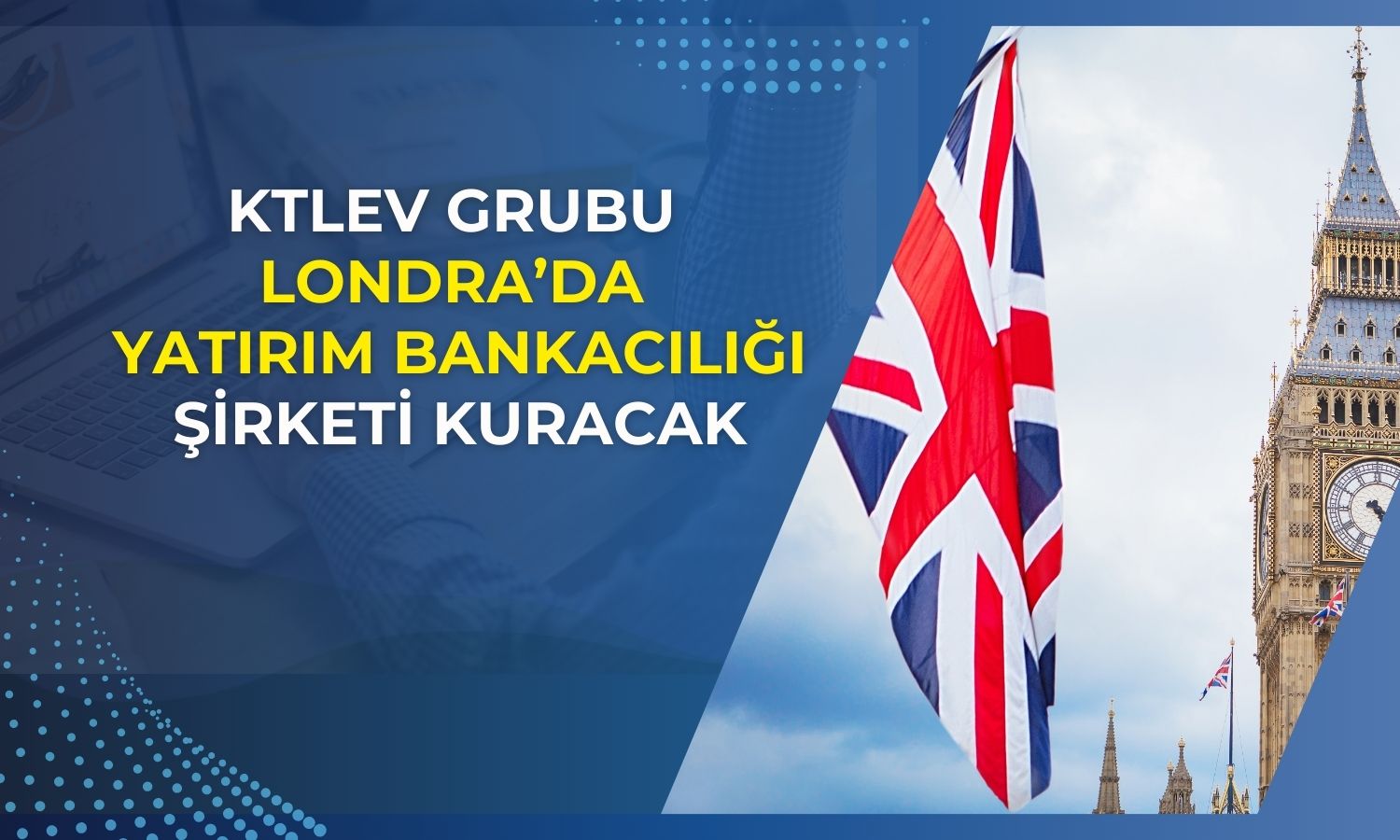 Katılımevim çatı şirketinden Londra’da bankacılık hamlesi!