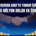 Kervan Gıda’ya sigorta avansı 11,5 milyon dolara çıktı!