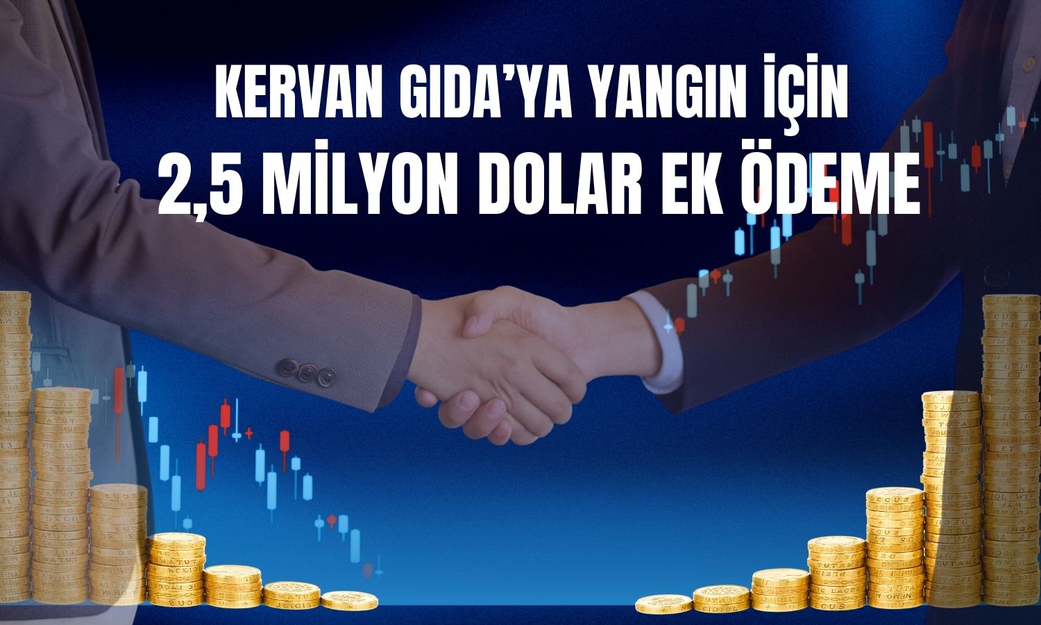 Kervan Gıda’ya sigorta avansı 11,5 milyon dolara çıktı!