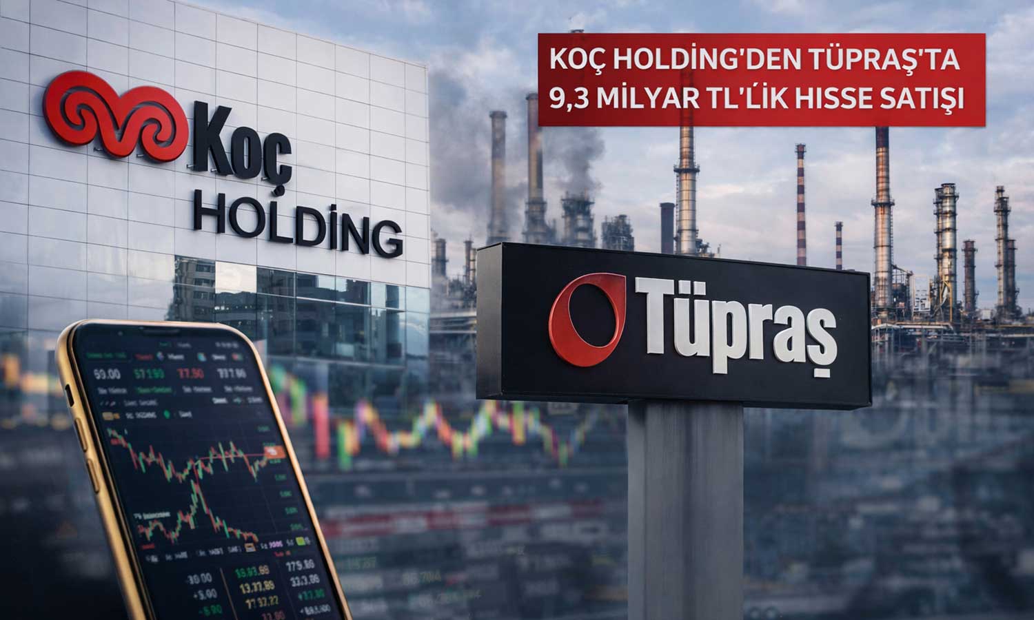 Koç Holding’den Tüpraş’ta 9,3 milyar TL’lik dev satış