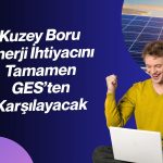 Kuzey Boru, Harran’daki GES ile enerjide temiz kaynağa geçti