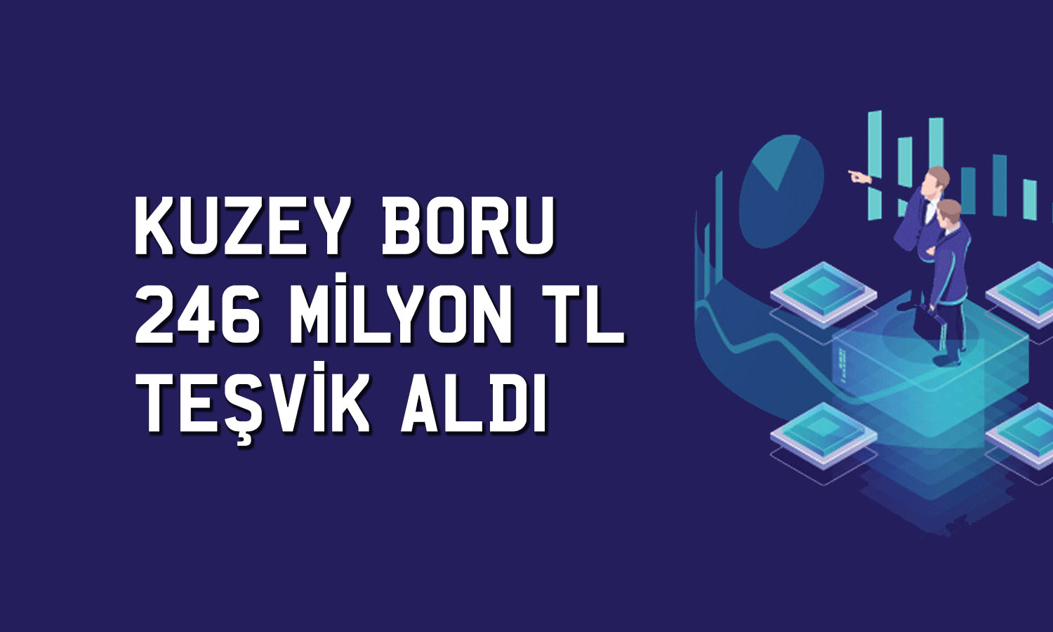 Kuzey Boru Turquality Marka Destek Programı’na alındı