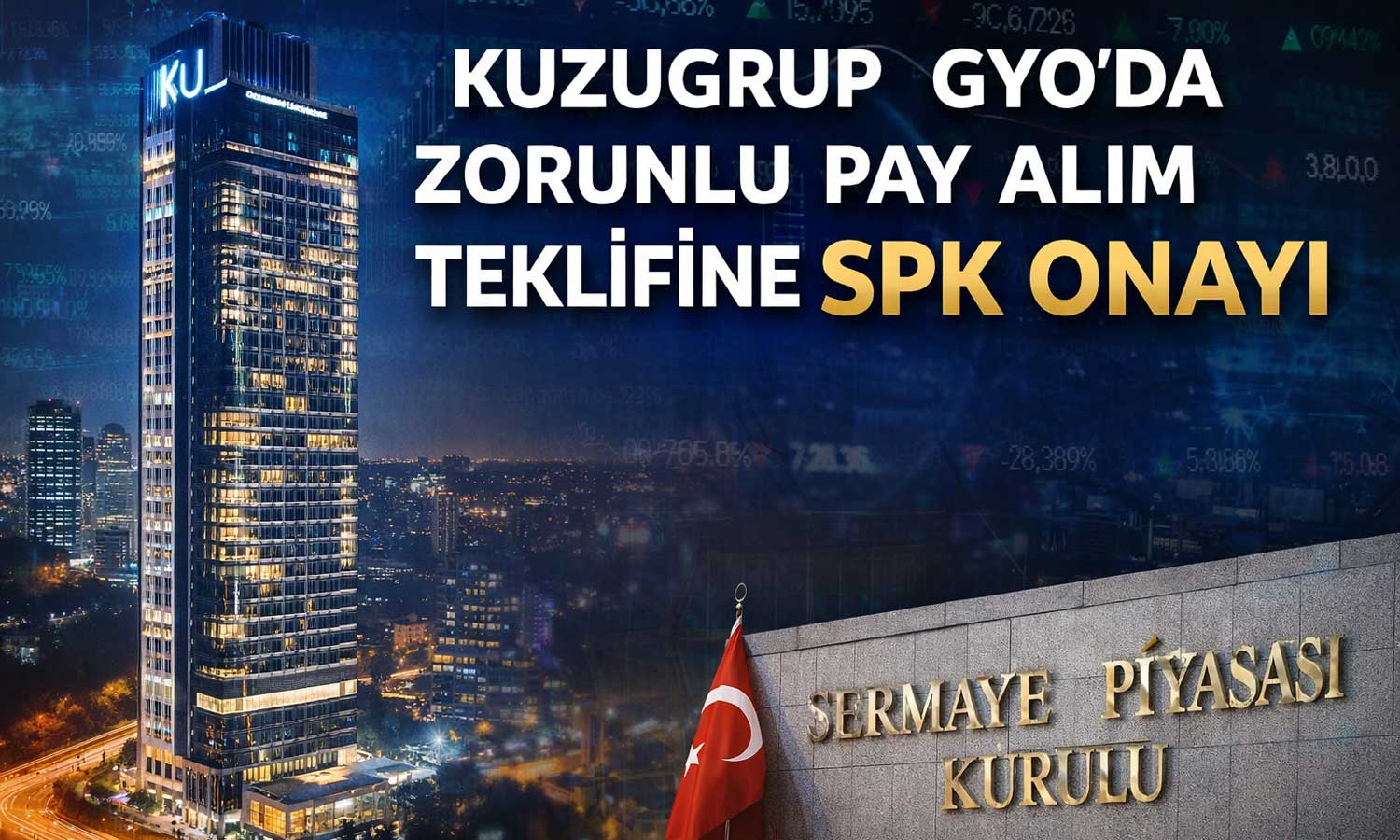 Kuzugrup GYO’da zorunlu pay alım teklifine SPK onayı