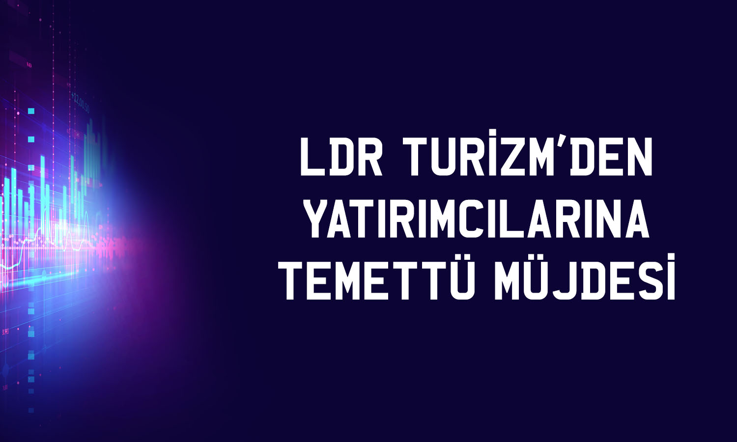 LDR Turizm (LIDER) 3 taksitle temettü ödeyecek