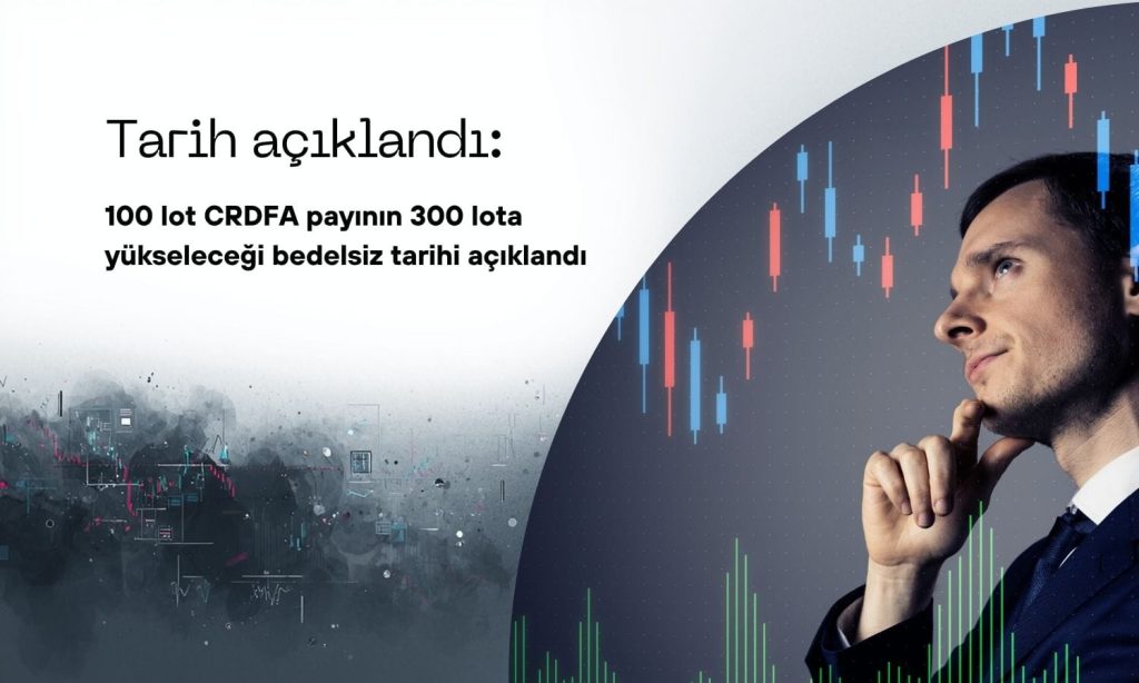 Lotlar yüzde 200 artıyor: CRDFA bedelsiz tarihini açıkladı
