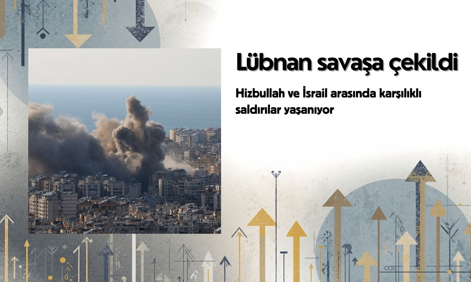 Lübnan savaşa çekildi: Hizbullah ile İsrail arasında saldırılar