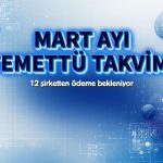 Mart ayında 12 şirketten temettü ödemesi bekleniyor