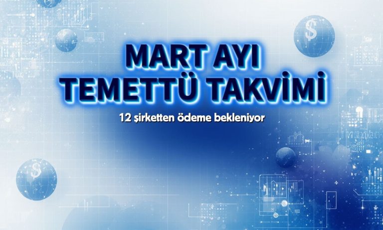 Mart ayında 12 şirketten temettü ödemesi bekleniyor